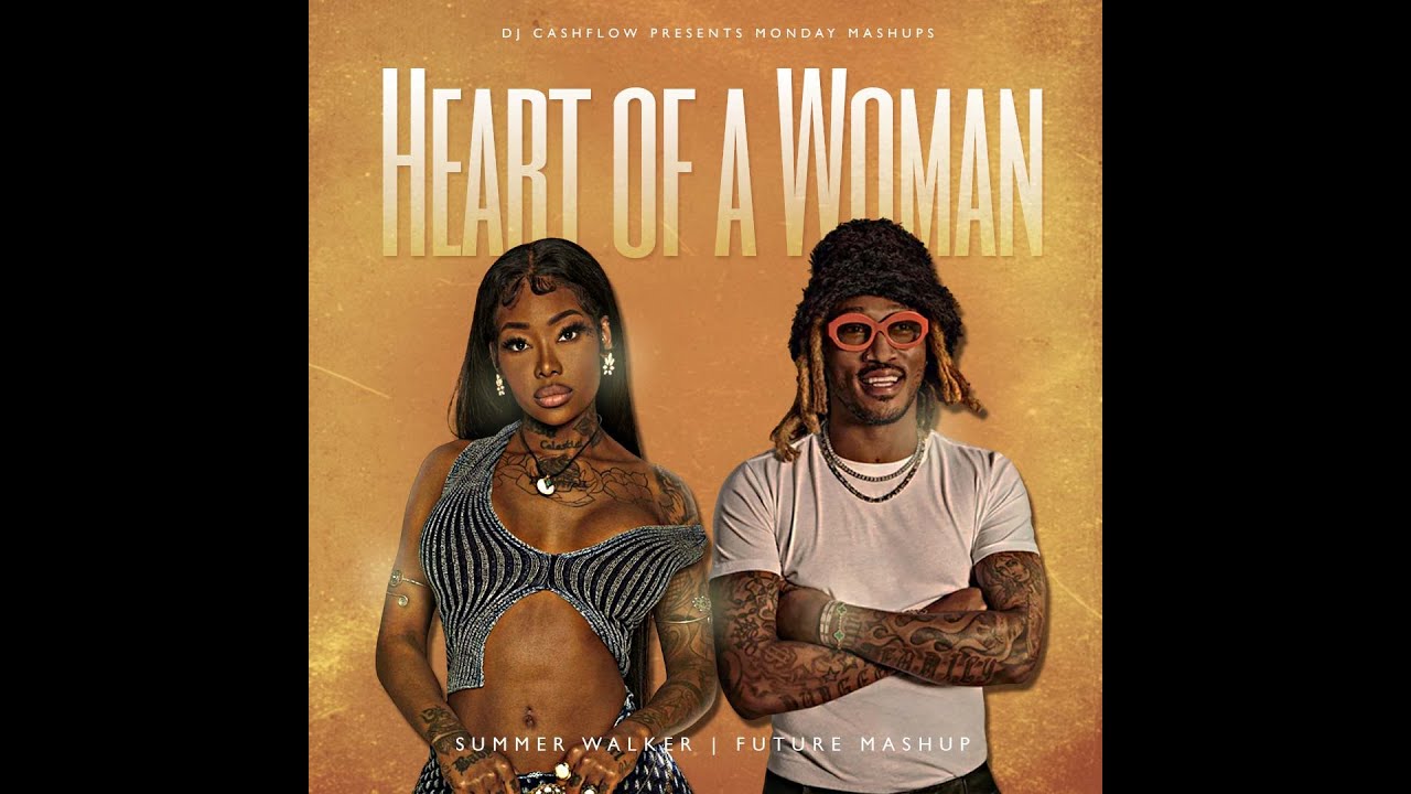 Summer Walker x Future: Heart of A Woman X Turn On The Lights (mashup by DJ Cashflow)