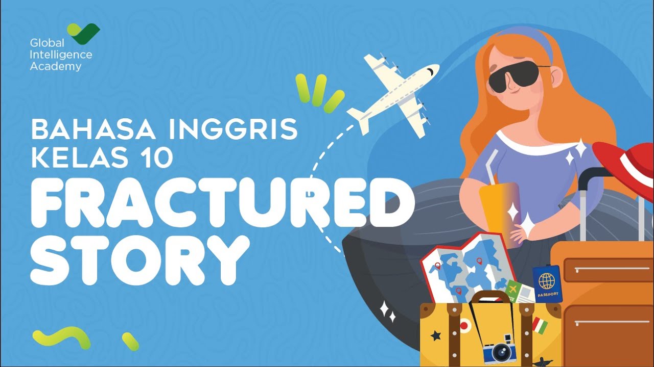 BAHASA INGGRIS Kelas 10 - Fractured Story X Narrative Text | GIA Academy