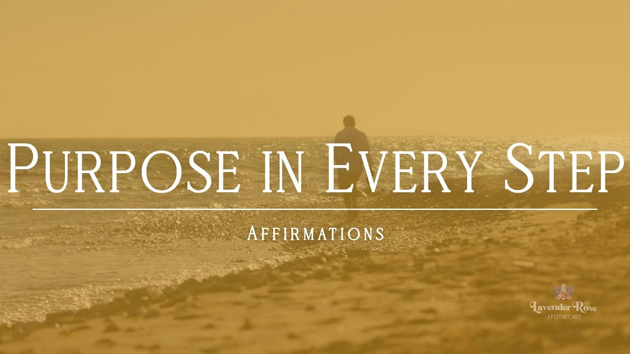 🌿 Purpose in Every Step⎢Affirmations to Feel Aligned with Your Path