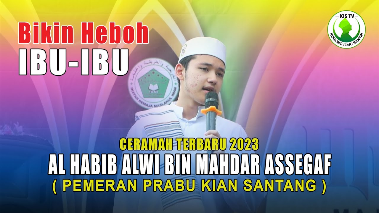 Ceramah Habib Alwi Assegaf Terbaru || Prabu Kian Santang || Bikin Heboh Jamaah Ibu-ibu