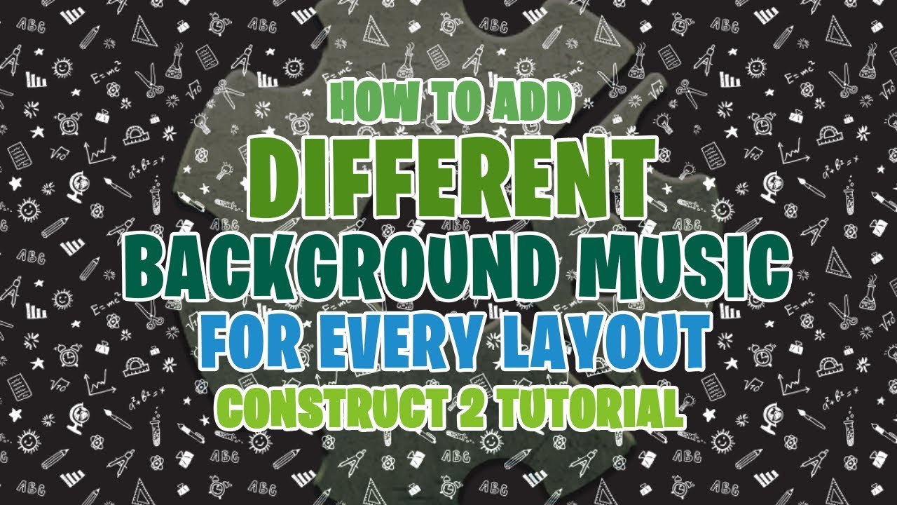How to Add Different Background Music for Each Level Construct 2 Tutorial