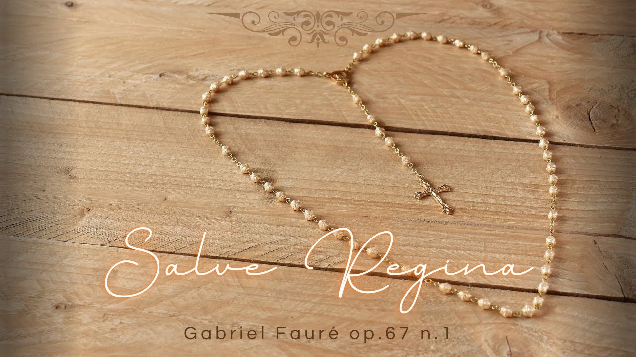 G.Fauré ＜Salve Regina＞op.67 n.1 /  G.フォーレ ＜サルヴェ･レジーナ＞