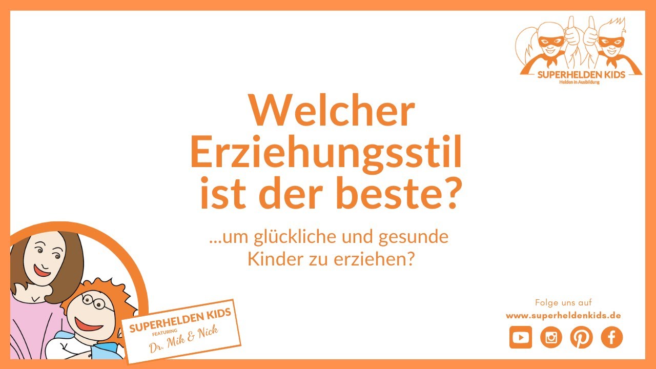 Welcher Erziehungsstil ist der beste ...um glückliche und gesunde Kinder zu erziehen?