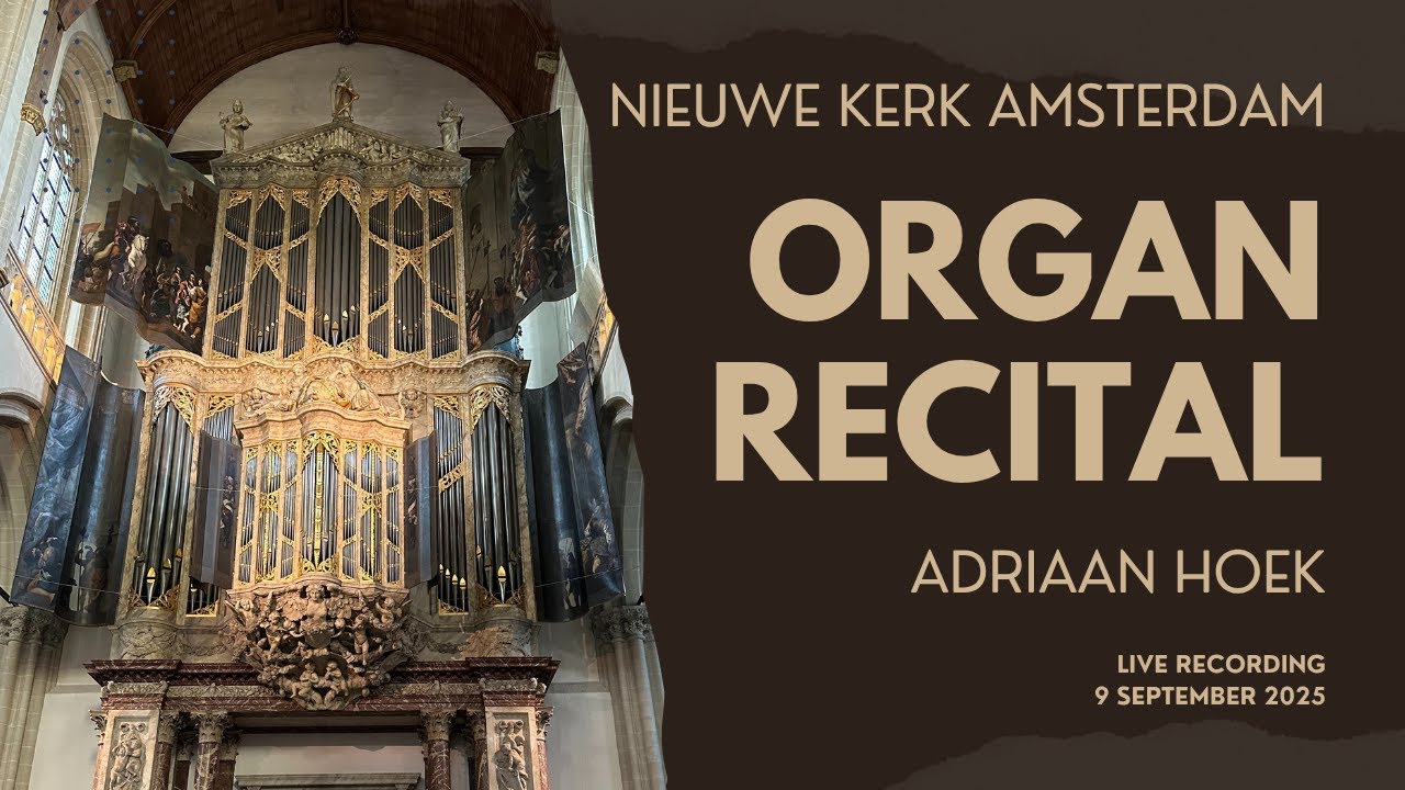 Organ Recital at the magnificent Schonat/Hagerbeer organ Nieuwe Kerk Amsterdam
