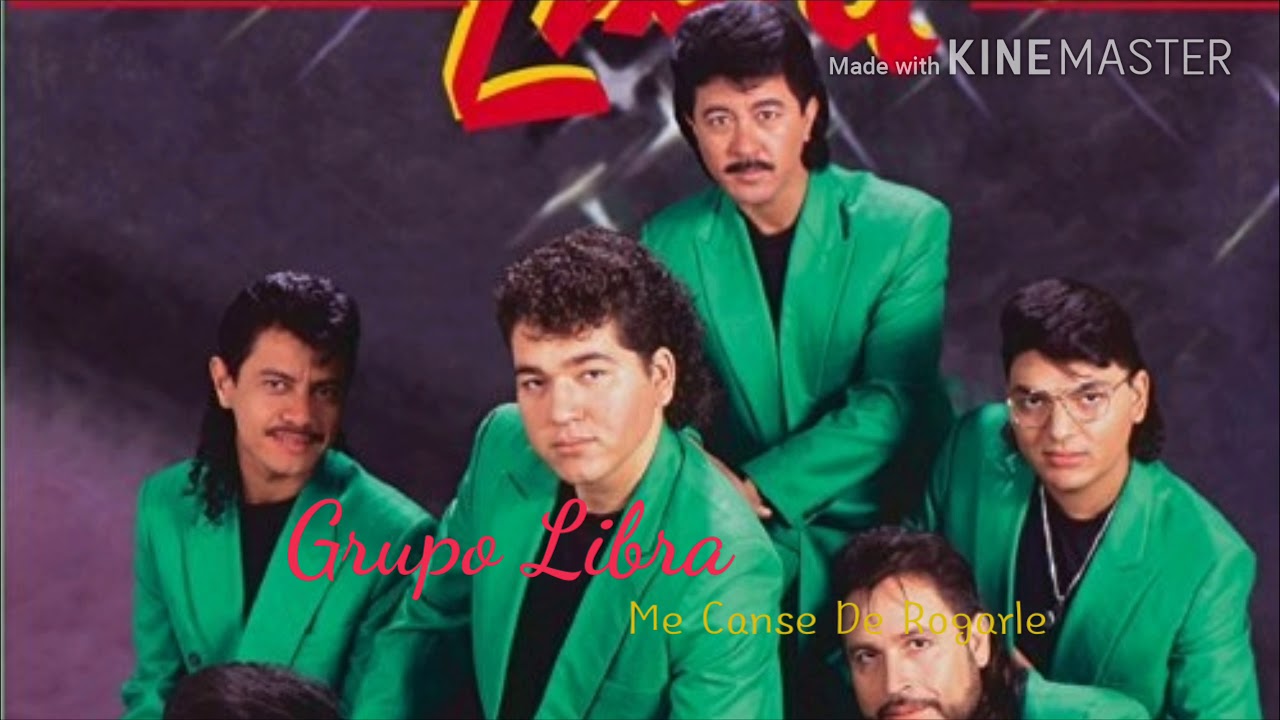 Yame Canse De Rogarle Grupo Libra.