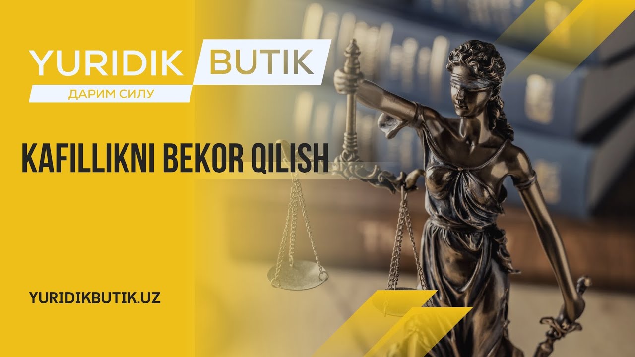 Кафилликни бекор қилиш | Юрист: +998997044308 | yuridikbutik.uz