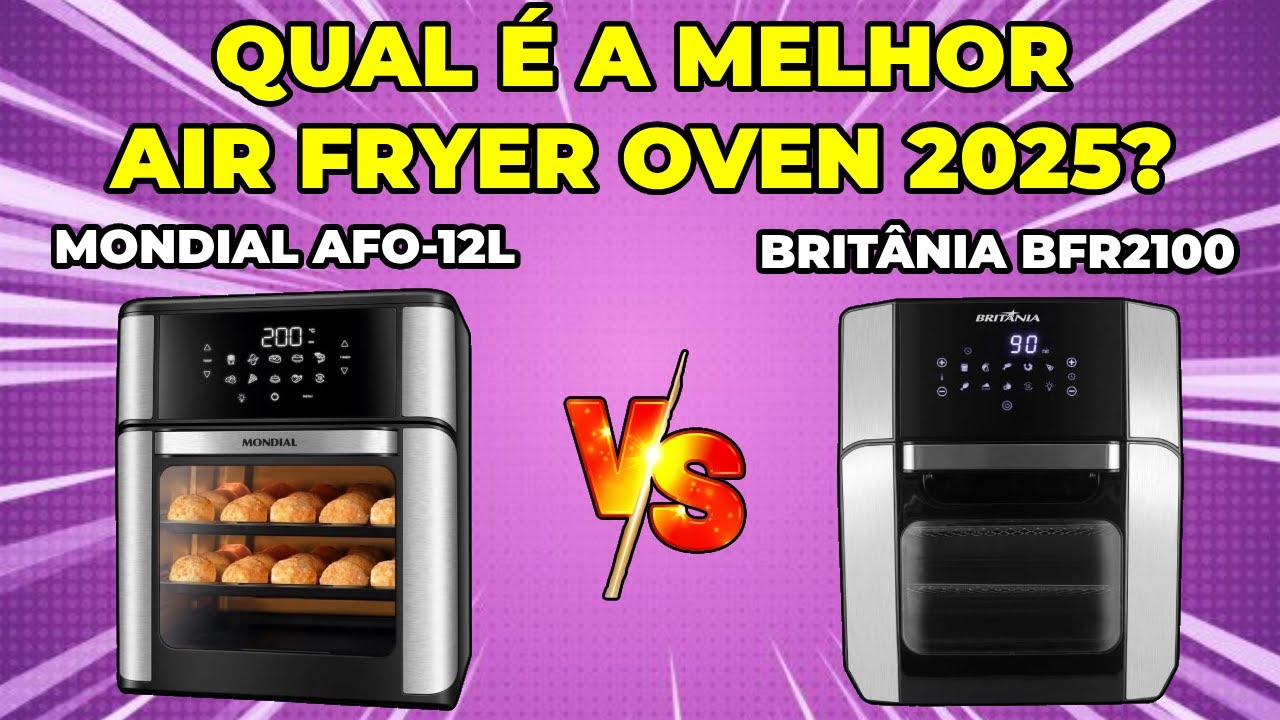 ✅ Comparativo Mondial AFO-12L ou Brit&acirc;nia BFR2100? Qual a Melhor Air Fryer Oven de 2025?