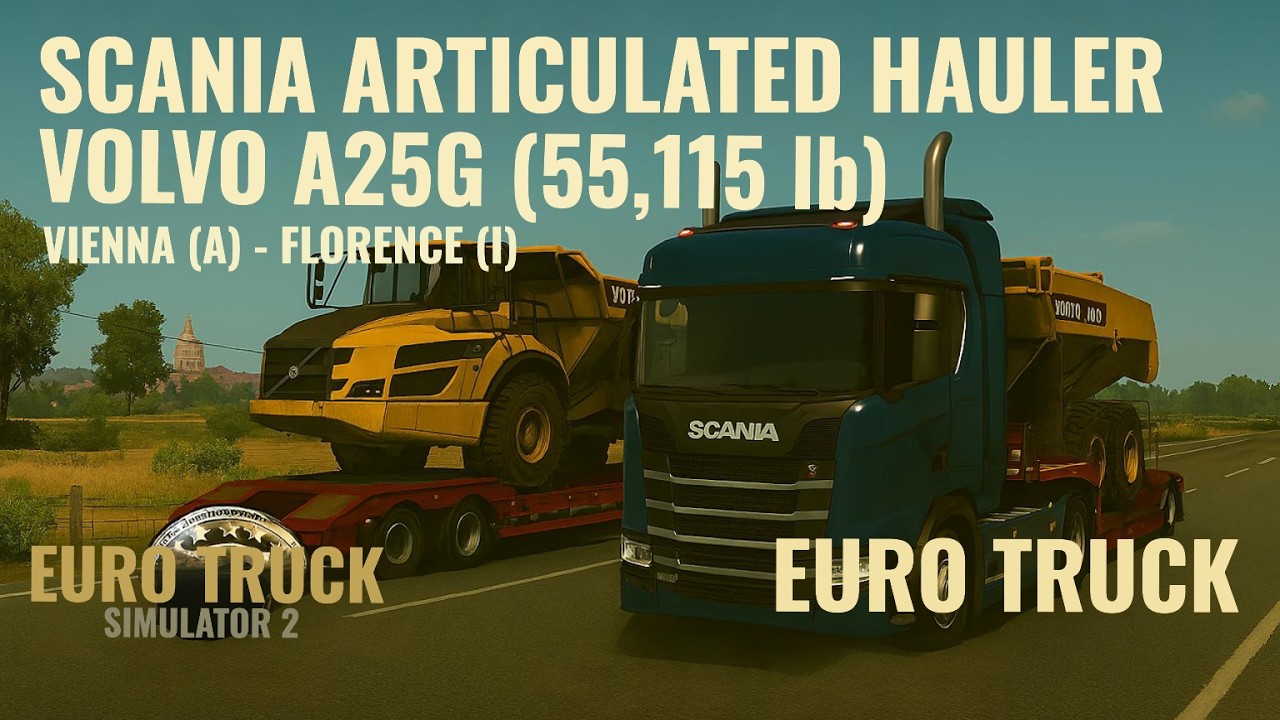 SCANIA Articulated Hauler Volvo A25G  55,115lb Vienna A   FlorenceI Euro Truck Simulator 2