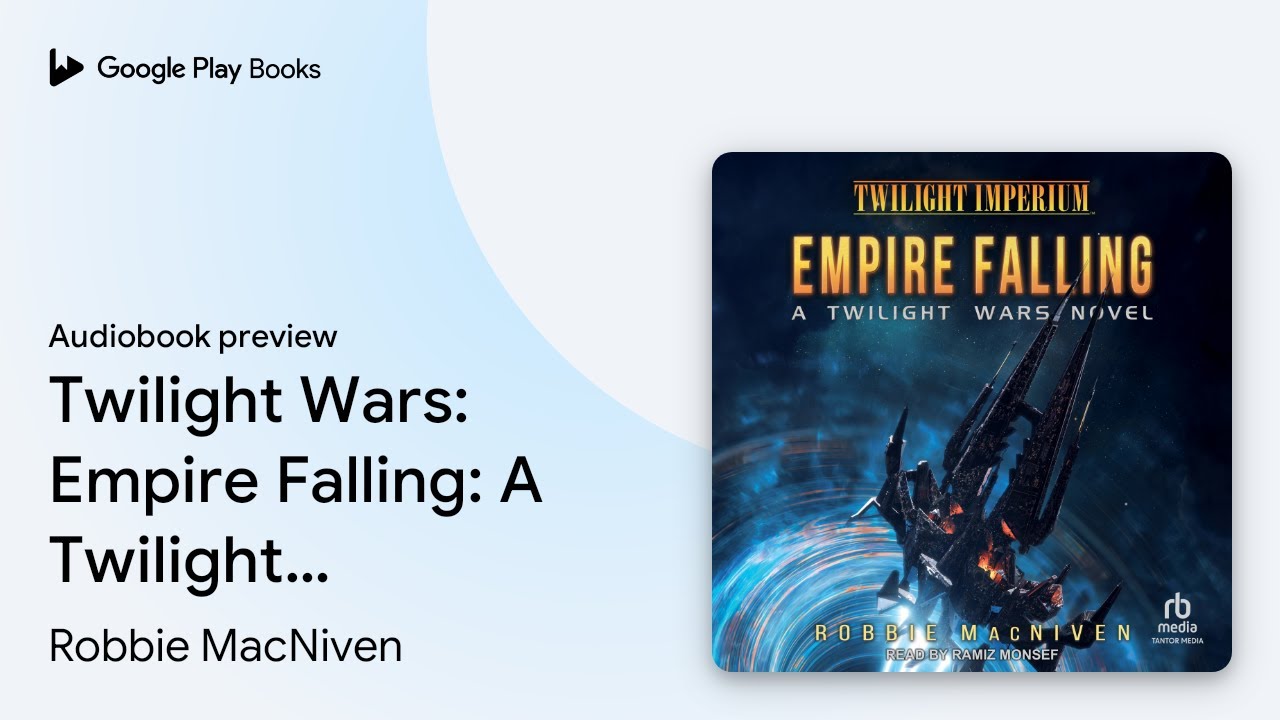 Twilight Wars: Empire Falling: A Twilight&hellip; by Robbie MacNiven &middot; Audiobook preview