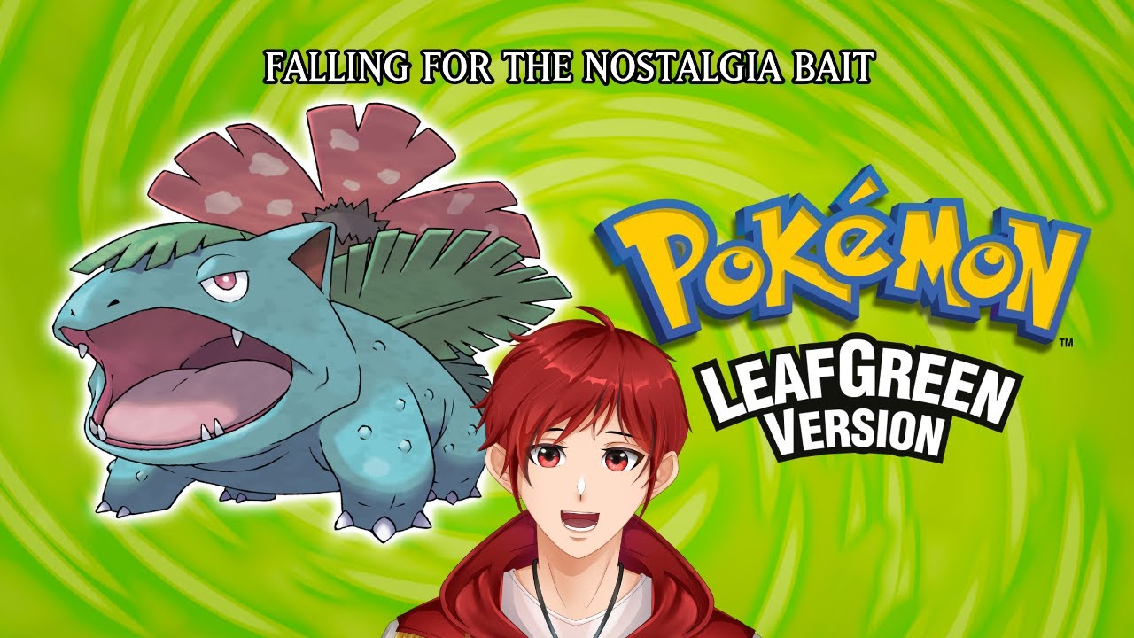 Pokemon Leaf Green: FALLING FOR THE NOSTALGIA BAIT