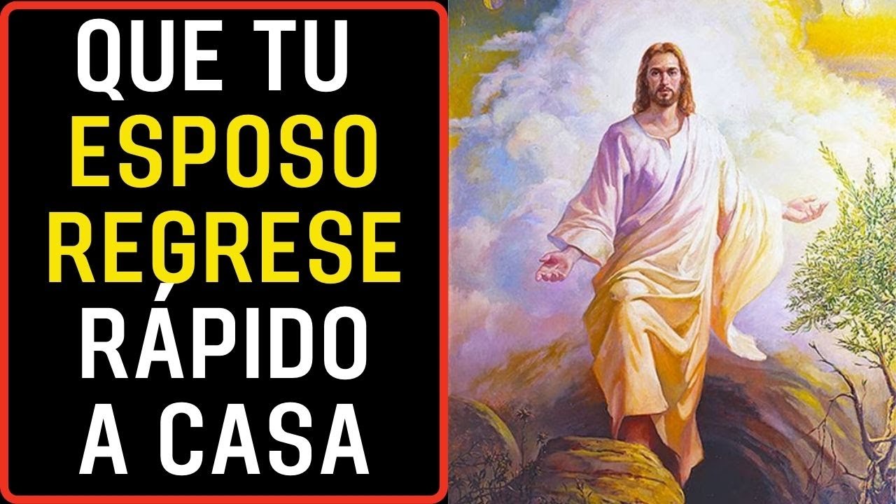 Oración para que mi esposo regrese a casa rápido / REZA CON FE