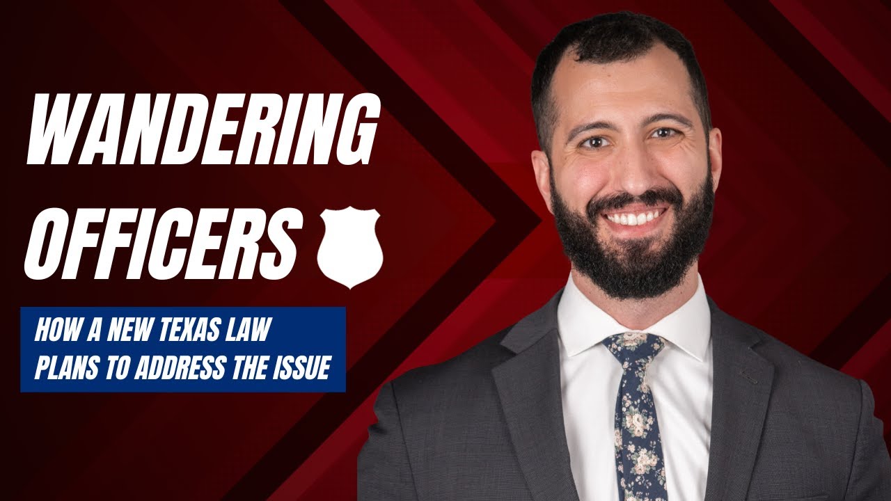 Wandering Officers: How A New Texas Law Plans To Address The Issue