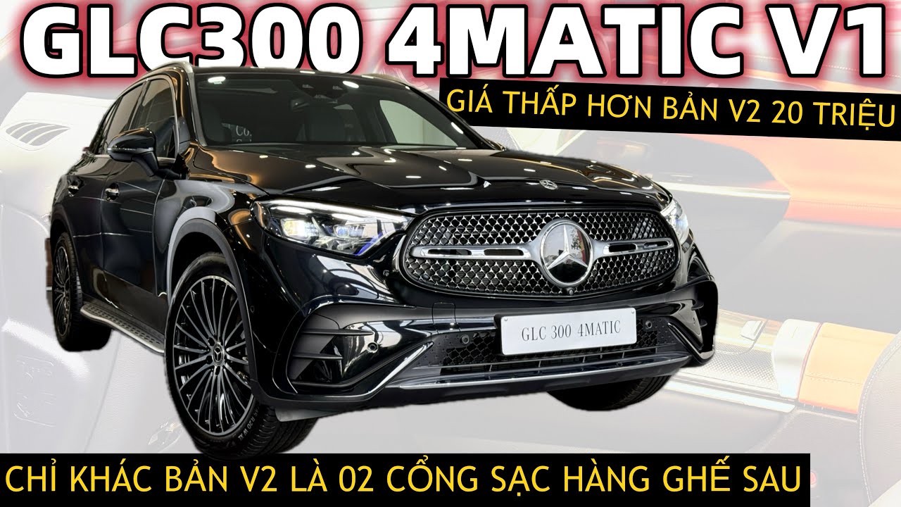 MERCEDES GLC300 4MATIC | Bản V1 rẻ hơn Bản V2 20 Triệu Đồng, Chỉ khác 02 cổng sạc hàng ghế sau 