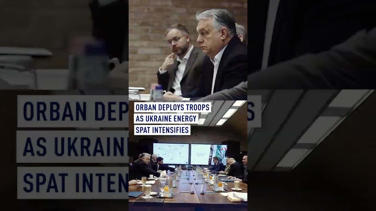Orban deploys troops as Ukraine energy spat intensifies
