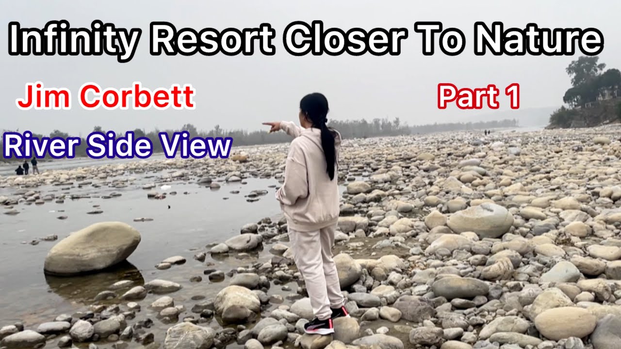 Affordable & Best Riverside Resort in Jim Corbett | Infinity Resort Tour Jim Corbett National Park