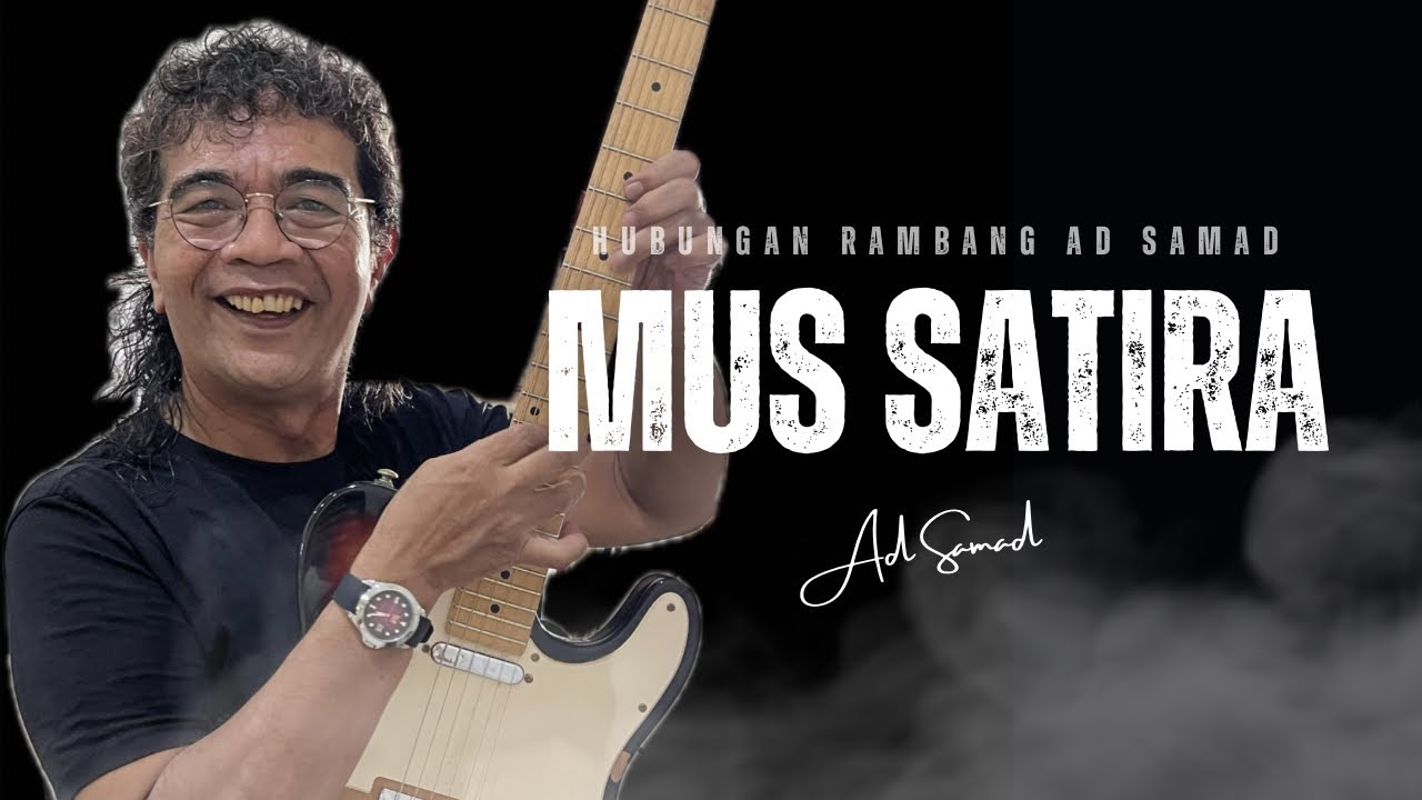 MUS SATIRA | HUBUNGAN RAMBANG AD SAMAD