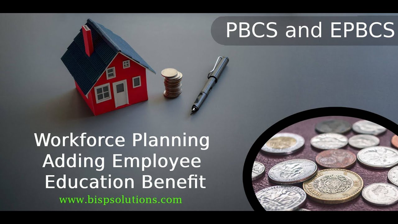 Workforce Planning Adding Employee Education Benefit | Oracle EPM Cloud | BISP Consulting