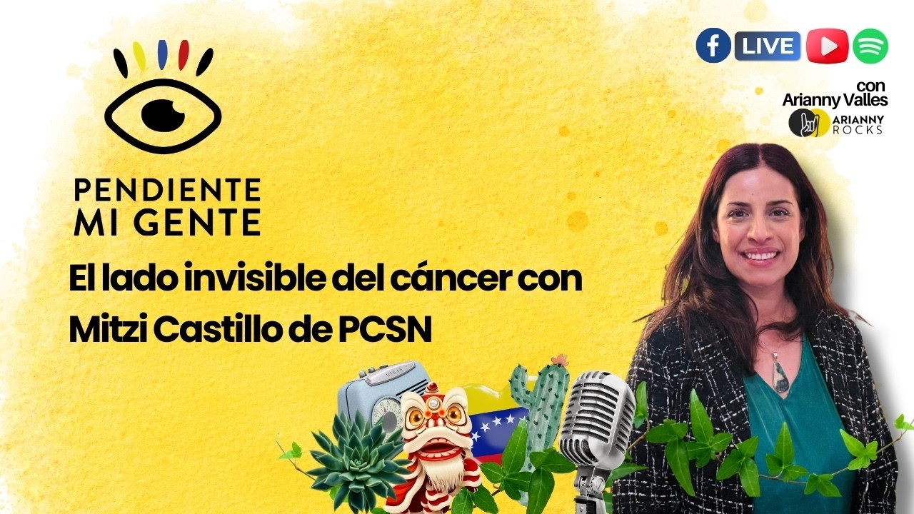 El lado invisible del cáncer con  Mitzi Castillo de PCSN