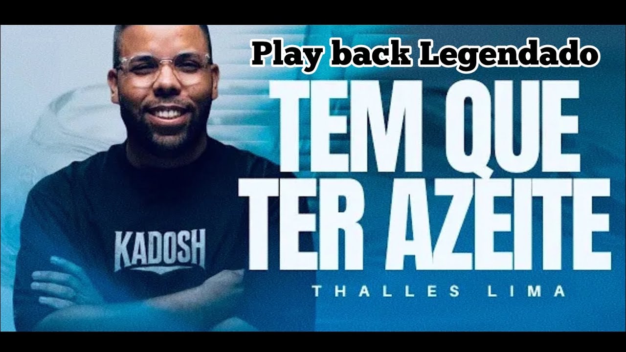 Tem que ter azeite - Thalles Lima - Play back Legendado