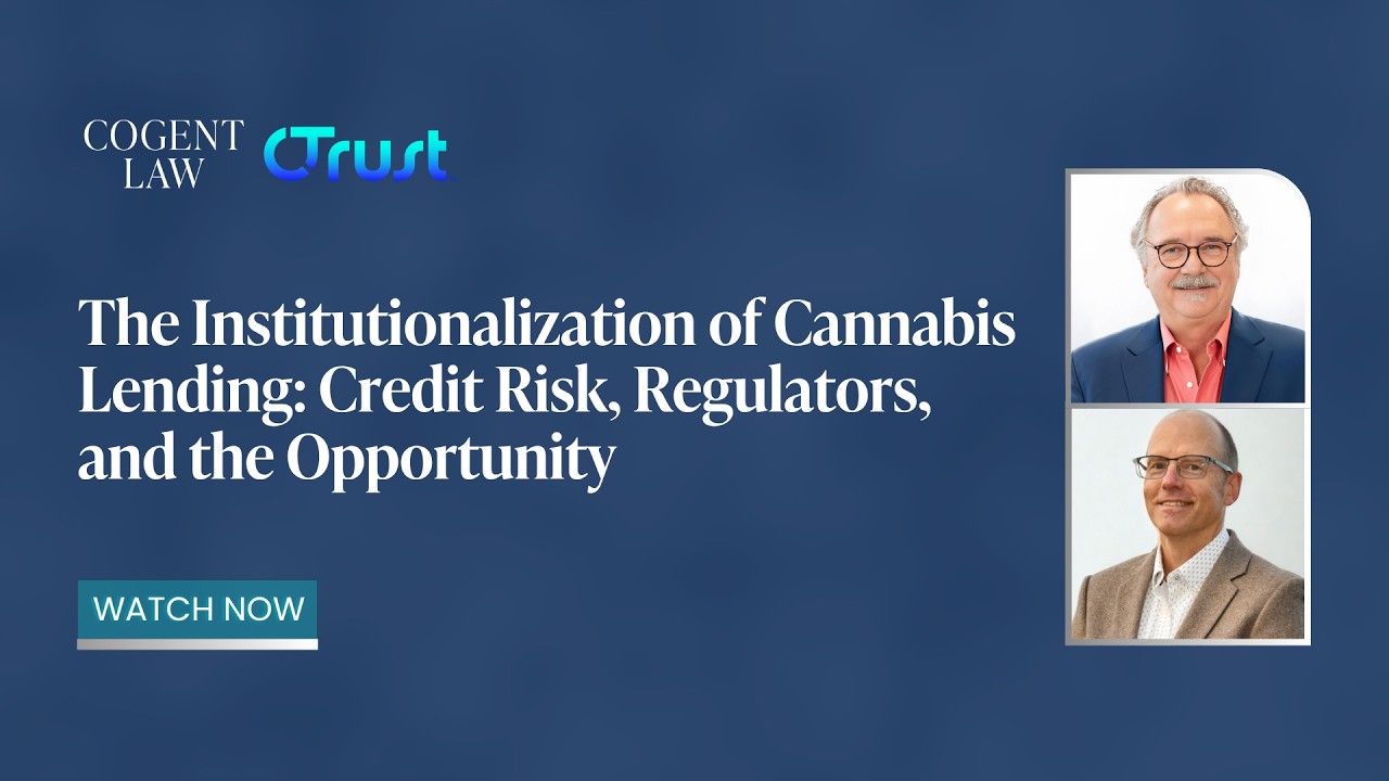 The Institutionalization of Cannabis Lending: Credit Risk, Regulators, and the Opportunity