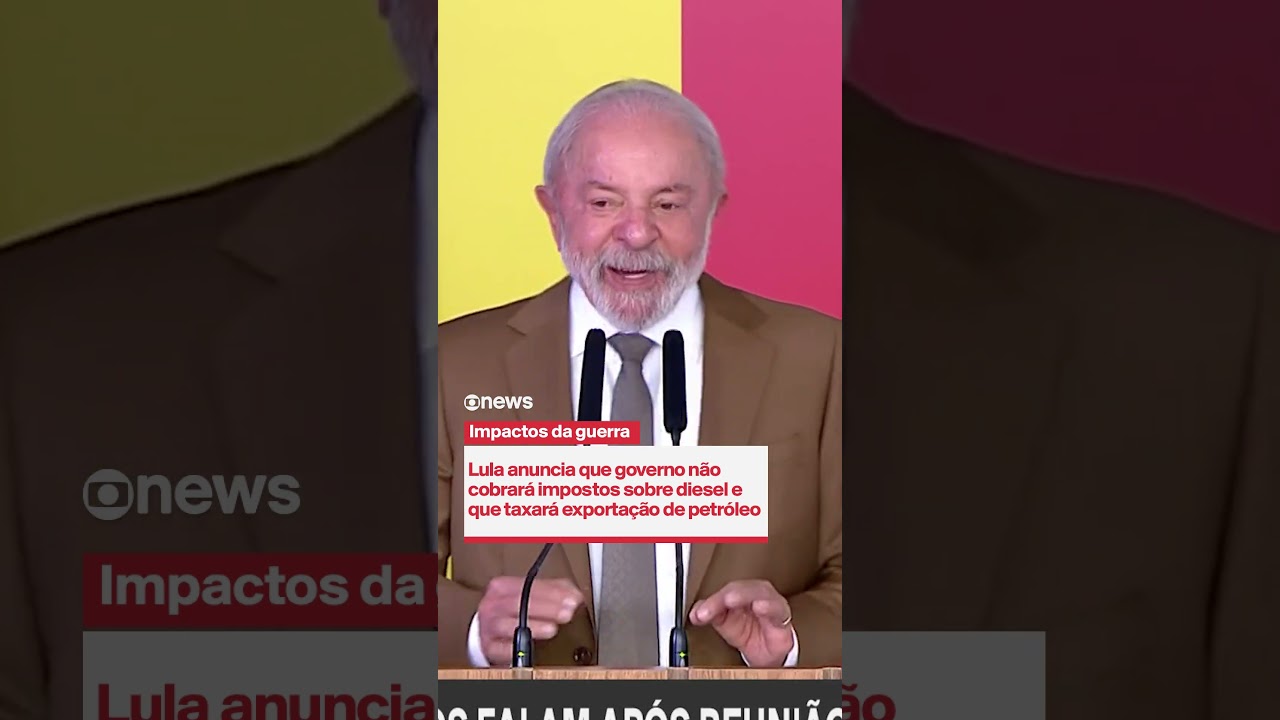 Lula anuncia que governo n&atilde;o cobrar&aacute; impostos sobre diesel e que taxar&aacute; exporta&ccedil;&atilde;o de petr&oacute;leo