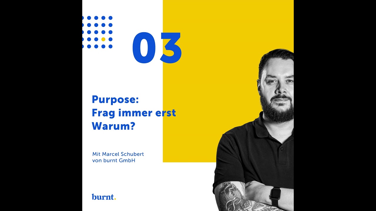 Purpose: Frag immer erst Warum?