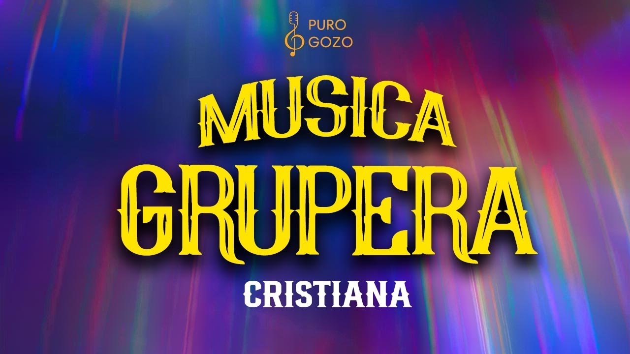Musica Grupera Cristiana - Puro Gozo de Cristo