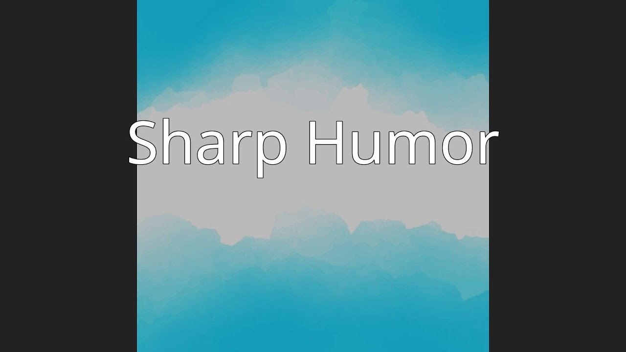 Sharp Humor