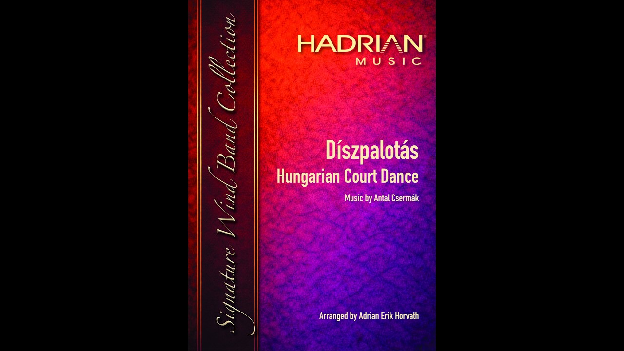 Díszpalotás (Hungarian Court Dance) for Concert Band (arranged by Adrian Erik Horvath)