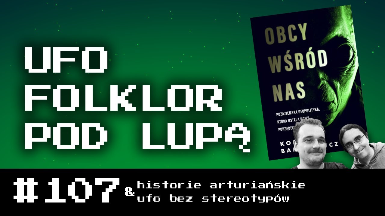 #107 Na jarmarku ufologicznych bajań #UFONADZIAŁKACH