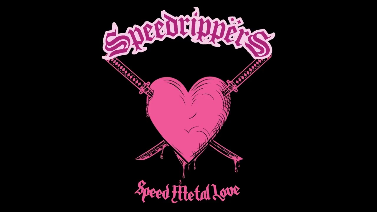 SPEEDRIPPËRS - SPEED METAL LOVE