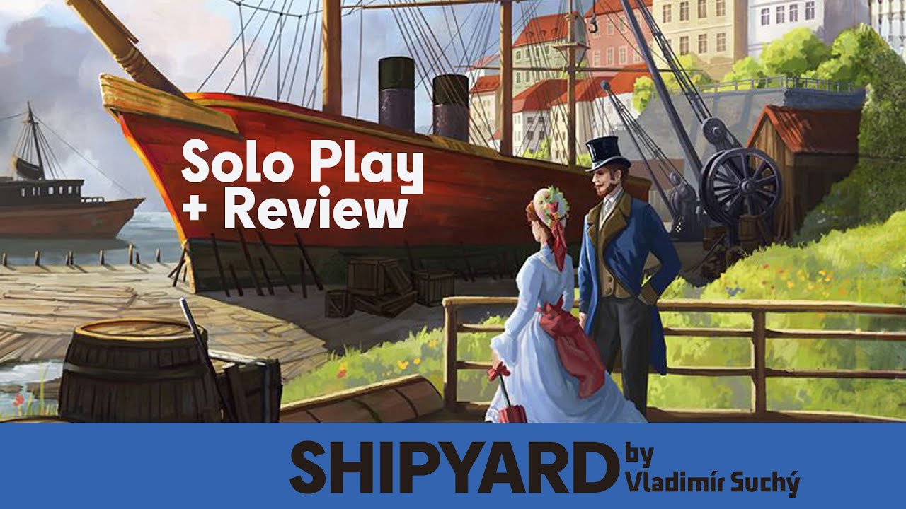Shipyard - Solo Playthrough & Review