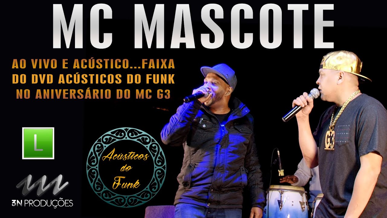 MC Mascote - Ao vivo no aniversário do MC G3 (DVD Acústicos do Funk)  Classificação Livre