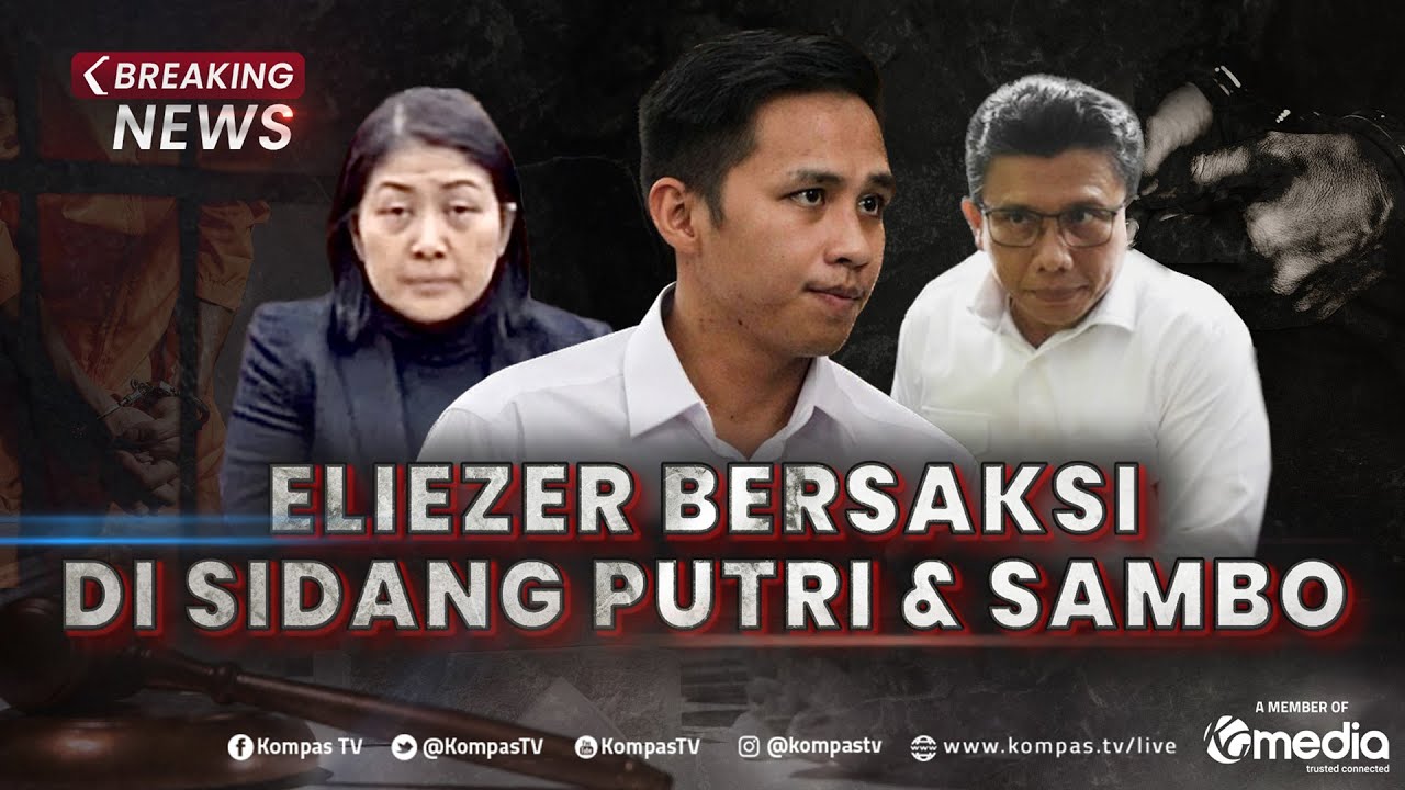 BREAKING NEWS - Eliezer, Ricky dan Kuat jadi Saksi Sidang Ferdy Sambo & Putri Candrawathi