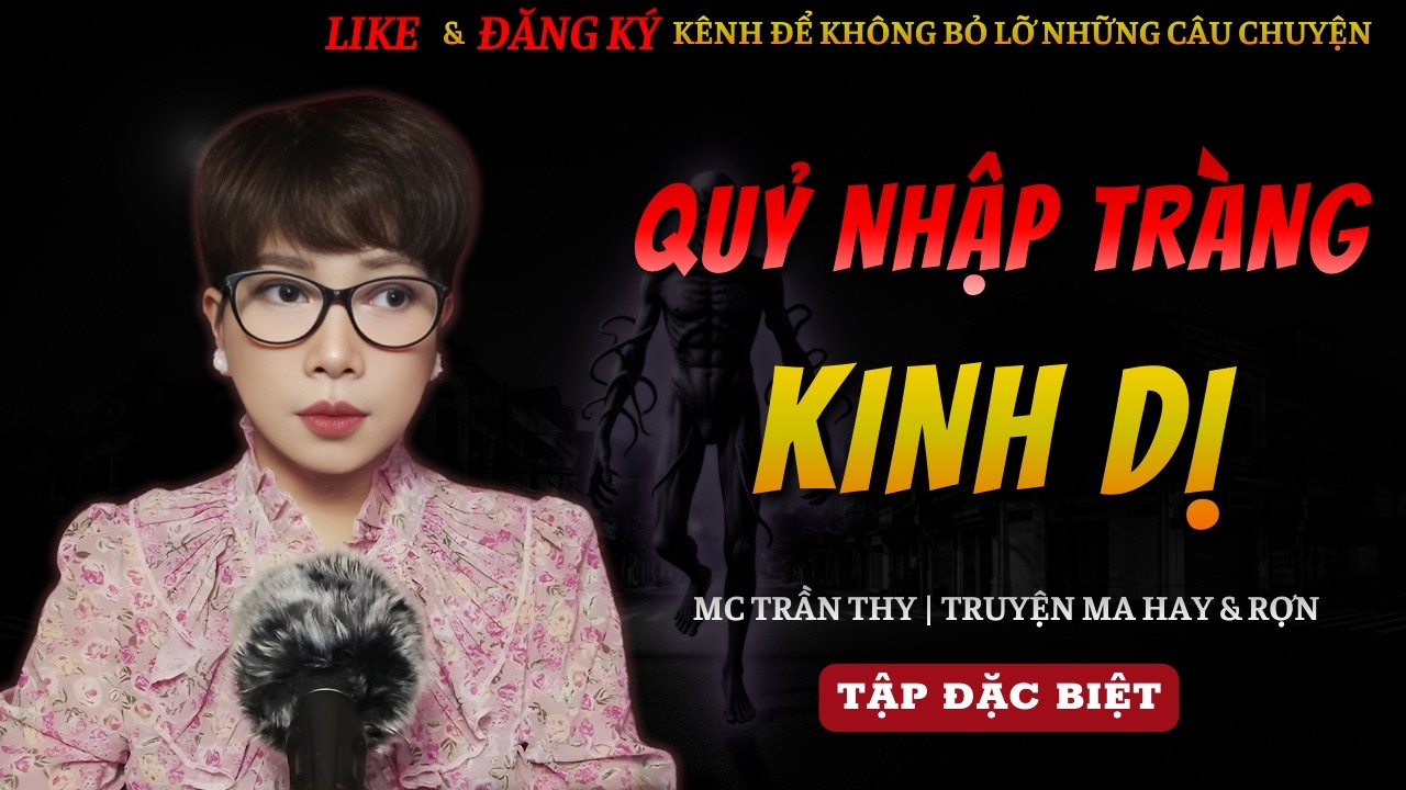 TRUYỆN MA MC TRẦN THY MỚI 2026 | QUỶ NHẬP TRÀNG KINH DỊ || CHUYỆN MA MC TRẦN THY KỂ HAY VÀ RỢN NHẤT