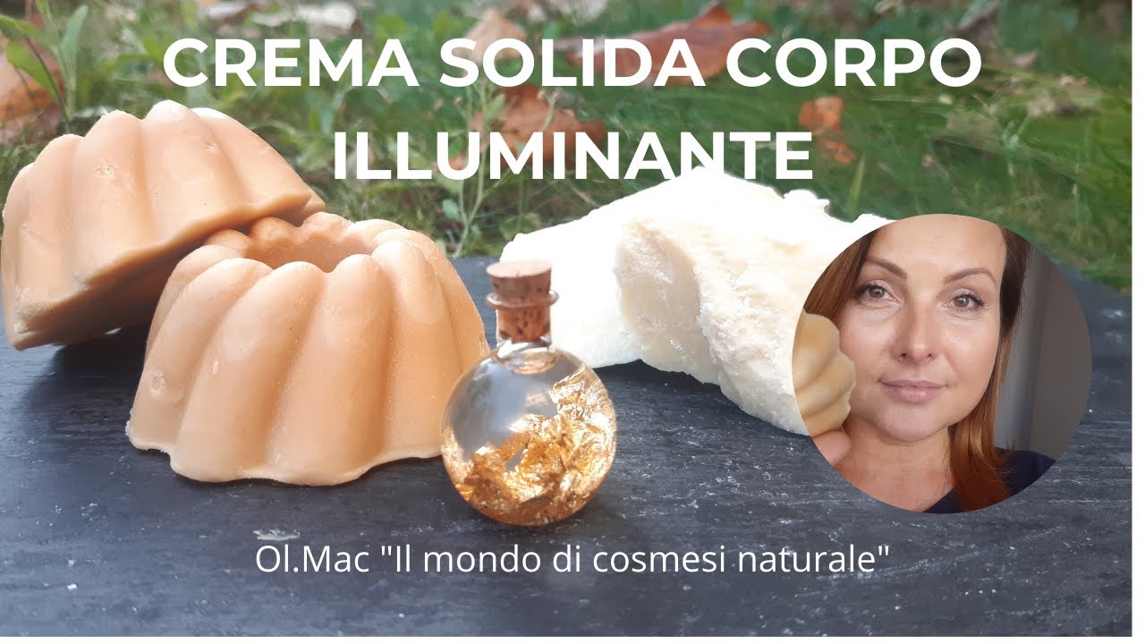 COME REALIZZARE CREMA CORPO SOLIDA ILLUMINANTE - Ol.Mac 