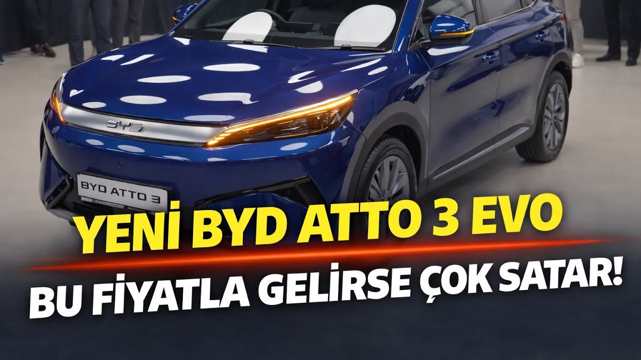 YENİ BYD ATTO 3 EVO! BU FİYATLA GELİRSE ÇOK SATAR😱