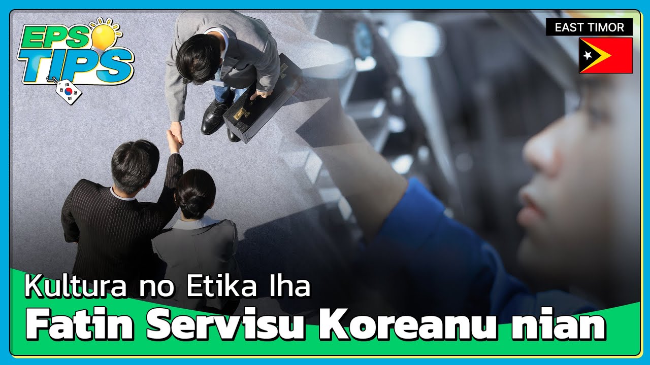 EPS TIPS EP.02 | Servisu iha Kor&eacute;ia! Etiketa Komersial no Pr&aacute;tika Komun iha Kor&eacute;ia