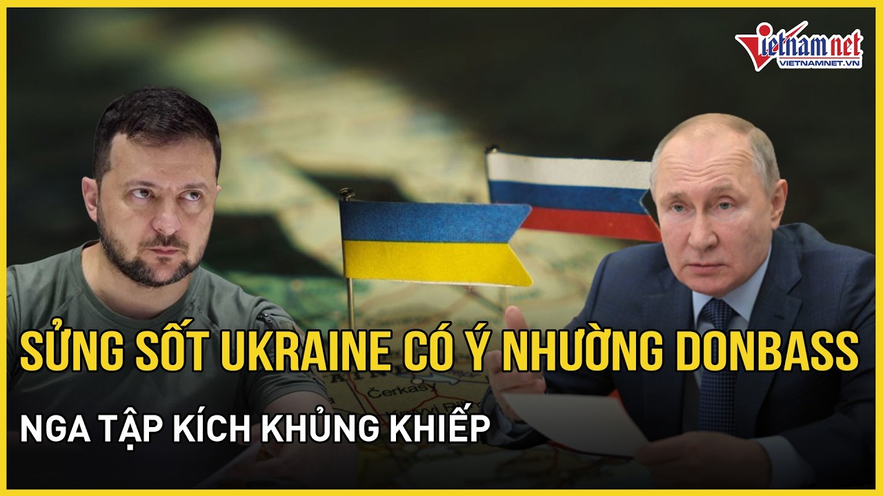 Sửng sốt Ukraine có ý định chấp nhận nhượng bộ lớn tại Donbass, Nga tập kích khủng khiếp vào Kiev