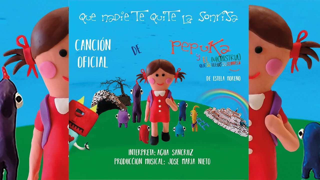 Canción de Pepuka:"Que nadie te quite la Sonrisa"