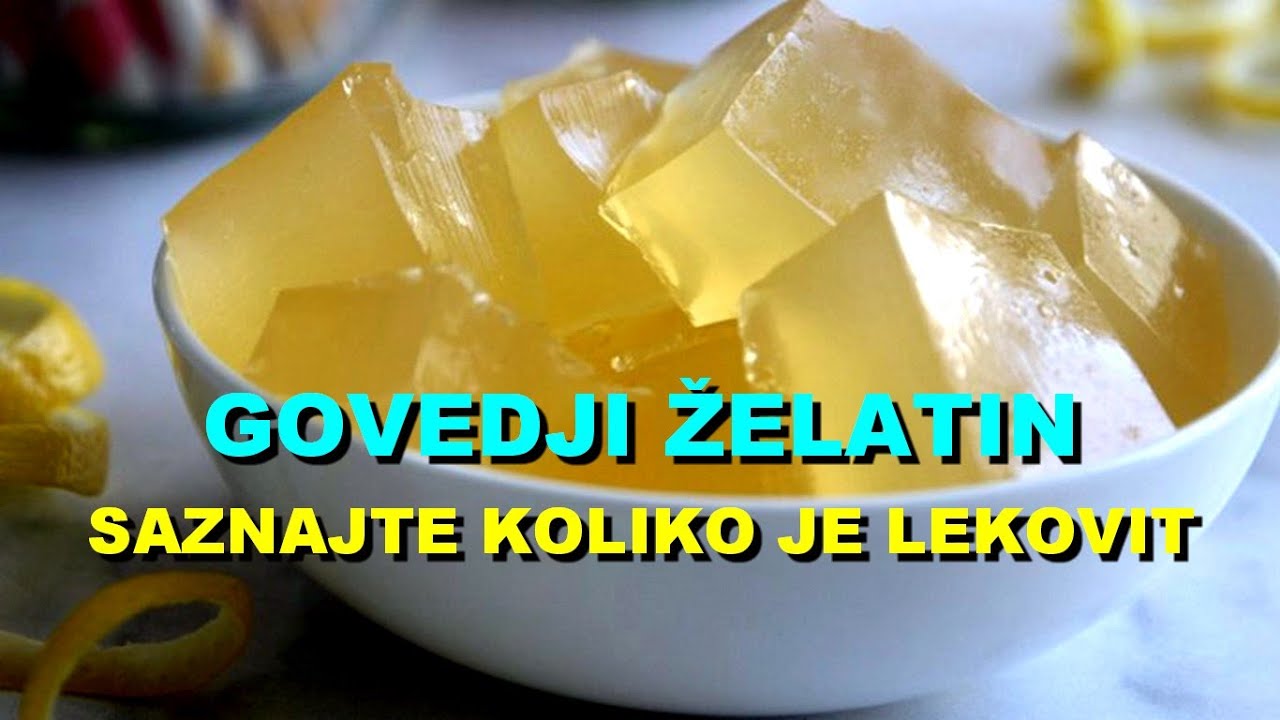 GOVEDJI ŽELATIN - SAZNAJTE KOLIKO Je LEKOVIT