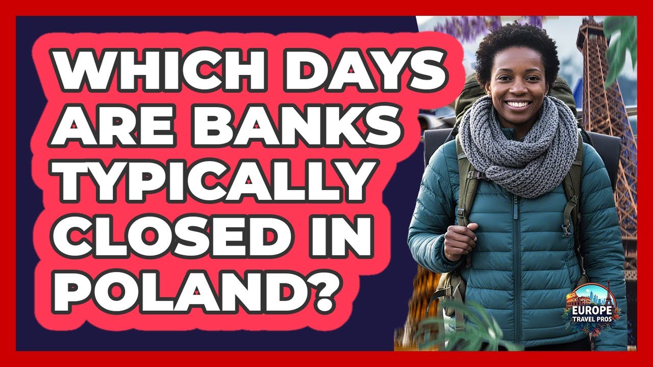 Which Days Are Banks Typically Closed In Poland?