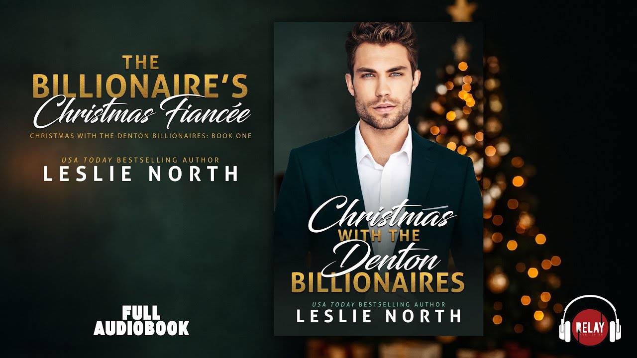 Irresistible Holiday Romance: The Billionaire’s Christmas Fiancée by Leslie North - Full Audiobook