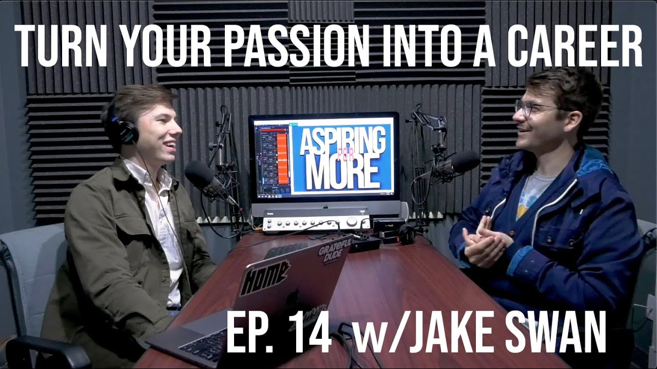 Taking Passion To Full-Time w/ Photographer Jake Swan
