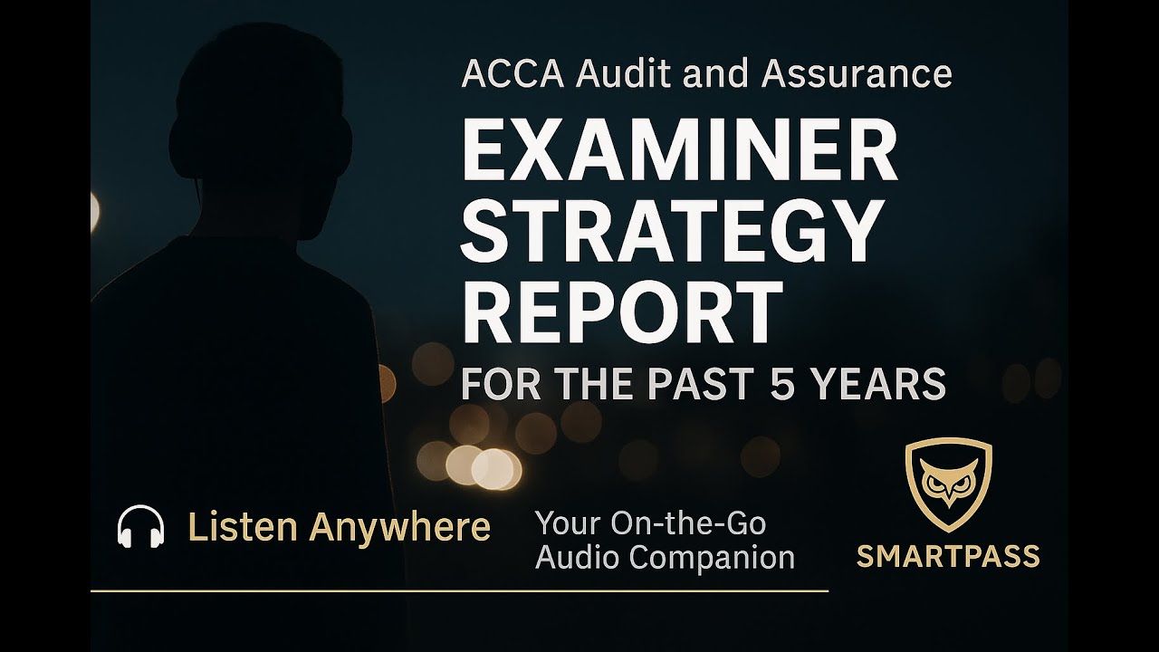ACCA Audit & Assurance | What 5 Years of Examiners Have Been Trying to Tell You (2019–2024)