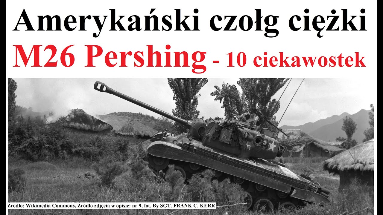 amerykański czołg ciężki M26 Pershing - 10 ciekawostek