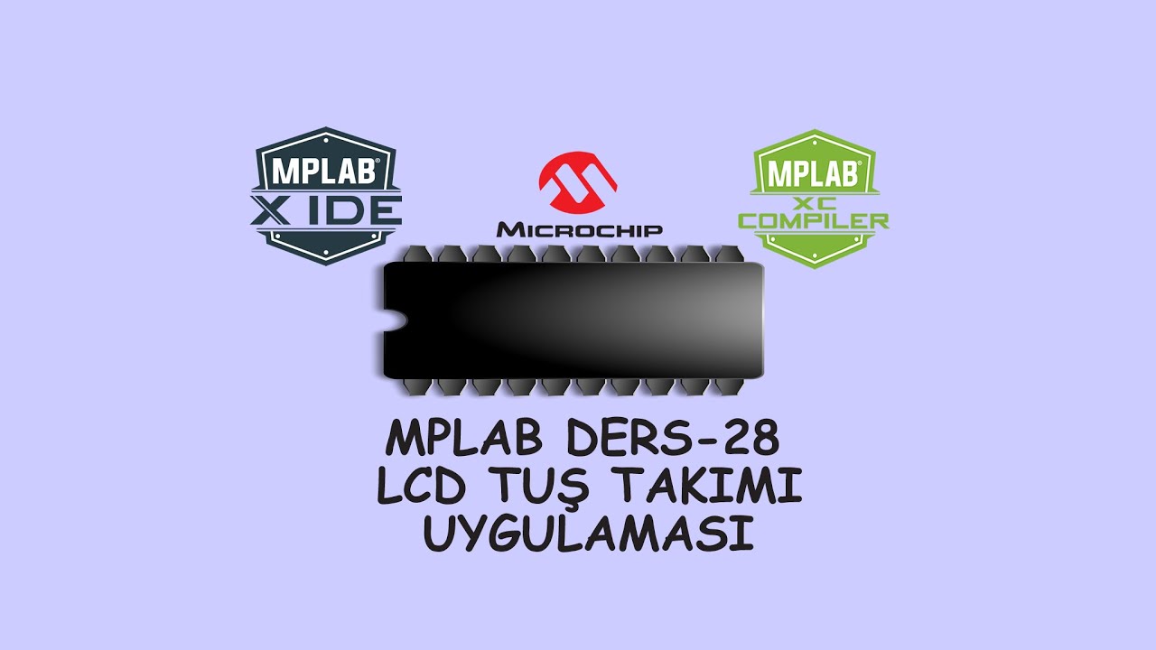 MPLAB Ders-28 (LCD Tuş Takımı Uygulaması)