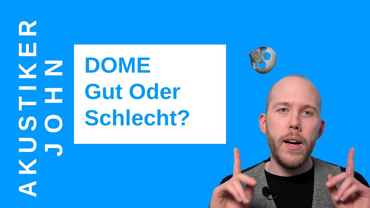 Hörgeräte mit Dome oder Otoplastik: Teil 1