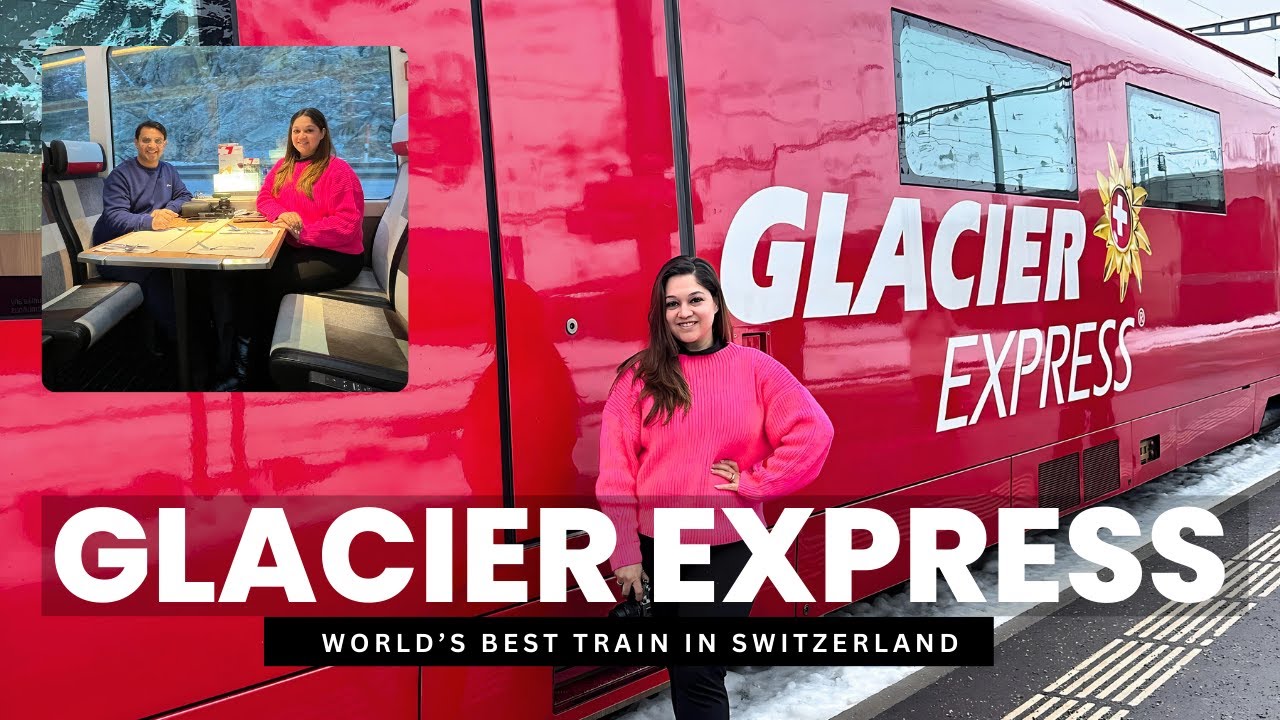 GLACIER EXPRESS TRAIN : Zermatt to St. Moritz on Switzerland's Most Luxurious Panoramic Train