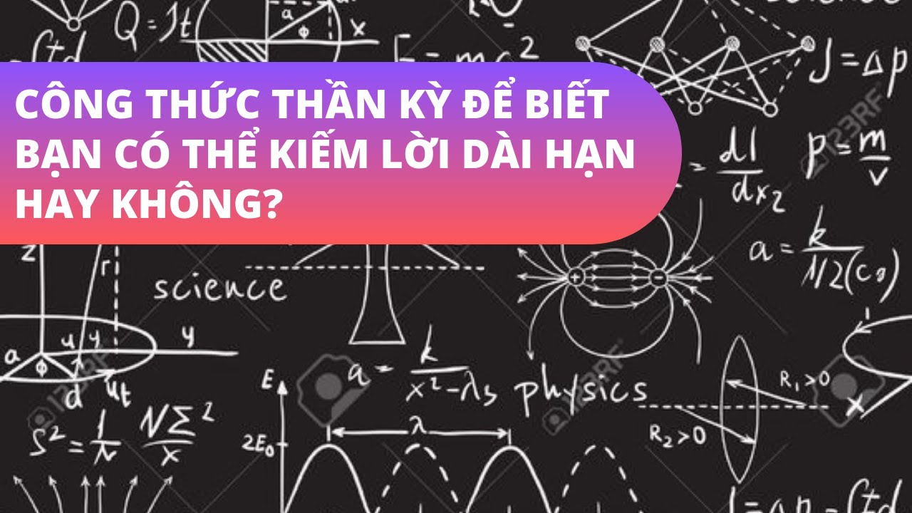 Công Thức Thần Kỳ Để Biết Bạn Có Thể Kiếm Lời Dài Hạn Hay Không? - Nhật Hoài Trader